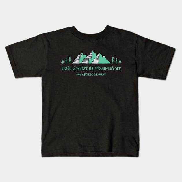 Home is Where the Mountains Are (and where people aren’t) Kids T-Shirt by HappyCatPrints